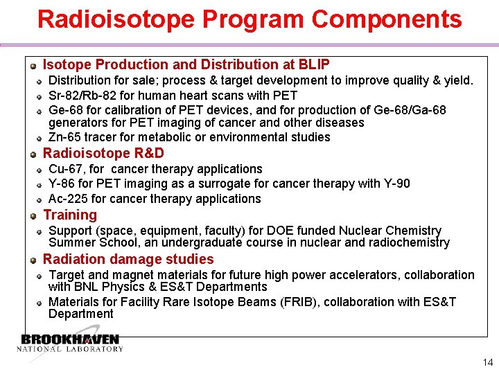 Radioisotope Program Components Isotope Production and Distribution at BLIP Distribution for sale; process &