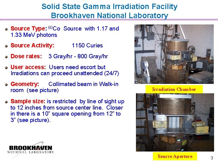 Solid State Gamma Irradiation Facility Brookhaven National Laboratory Source Type: 60 Co Source with