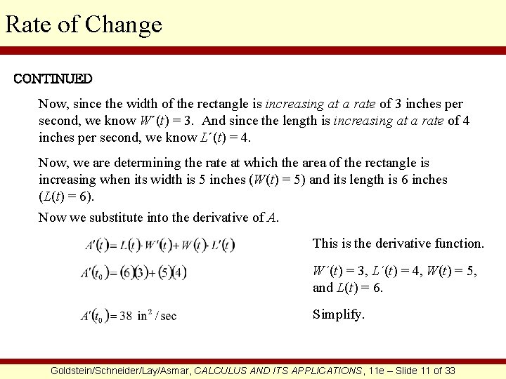 Rate of Change CONTINUED Now, since the width of the rectangle is increasing at