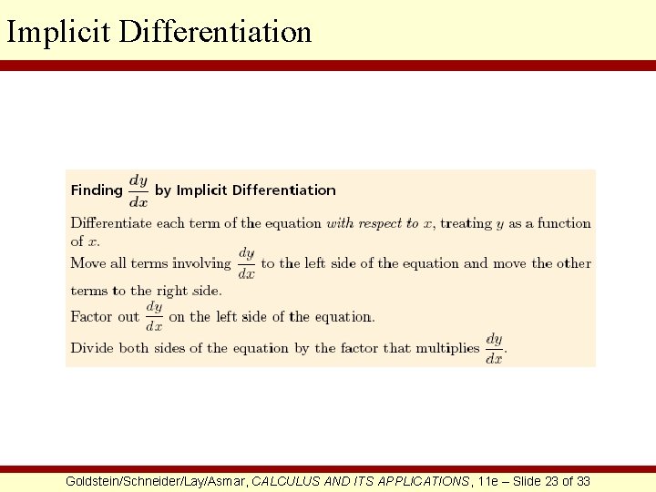 Implicit Differentiation Goldstein/Schneider/Lay/Asmar, CALCULUS AND ITS APPLICATIONS, 11 e – Slide 23 of 33