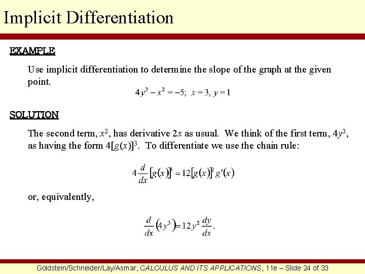 Implicit Differentiation EXAMPLE Use implicit differentiation to determine the slope of the graph at