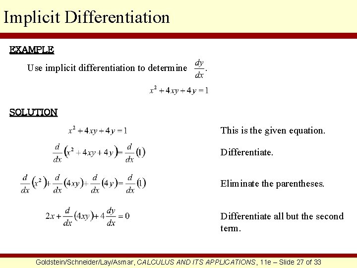 Implicit Differentiation EXAMPLE Use implicit differentiation to determine SOLUTION This is the given equation.