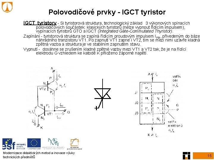 Polovodičové prvky - IGCT tyristory - Si tyristorová struktura, technologický základ 3 výkonových spínacích