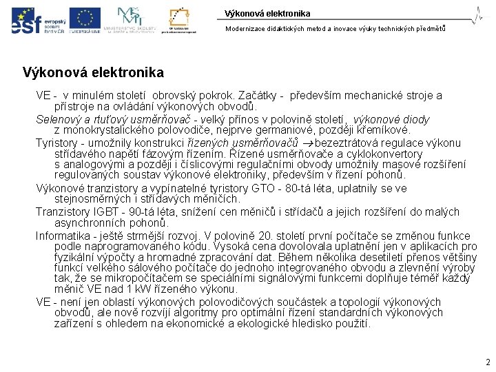 Výkonová elektronika Modernizace didaktických metod a inovace výuky technických předmětů Výkonová elektronika VE -