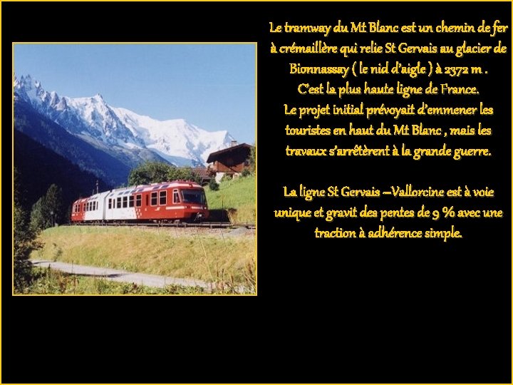 Le tramway du Mt Blanc est un chemin de fer à crémaillère qui relie