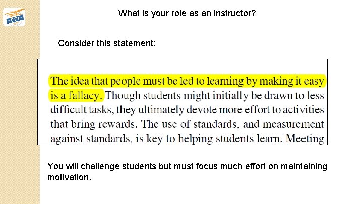 What is your role as an instructor? Consider this statement: You will challenge students