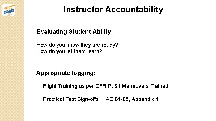 Instructor Accountability Evaluating Student Ability: How do you know they are ready? How do