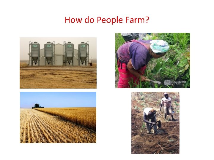 How do People Farm? 