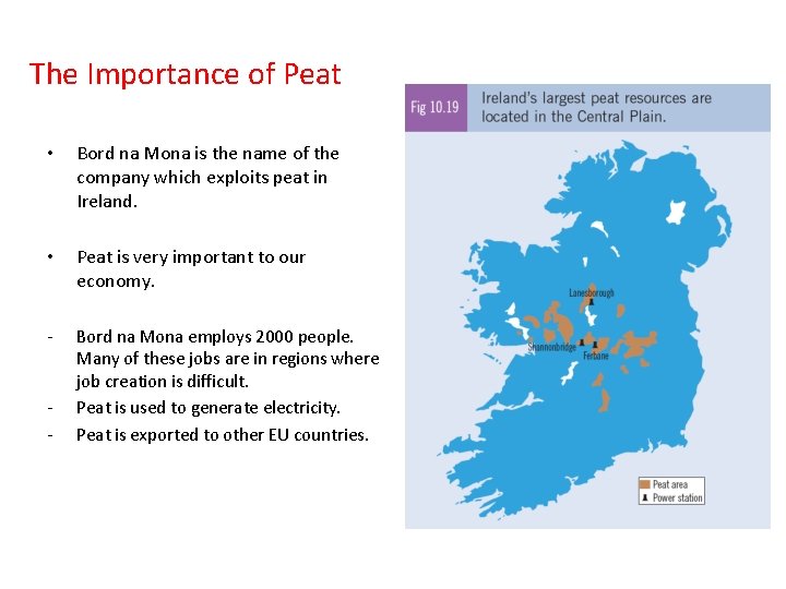 The Importance of Peat • Bord na Mona is the name of the company
