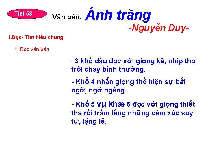 Tiết 58 Văn bản: Ánh trăng -Nguyễn Duy I. Đọc Tìm hiểu chung 1.