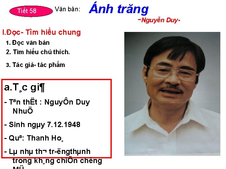 Tiết 58 Văn bản: Ánh trăng I. Đọc Tìm hiểu chung 1. Đọc văn