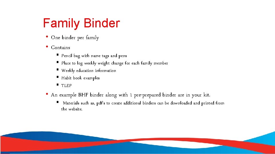 Family Binder • One binder per family • Contains § § § Pencil bag