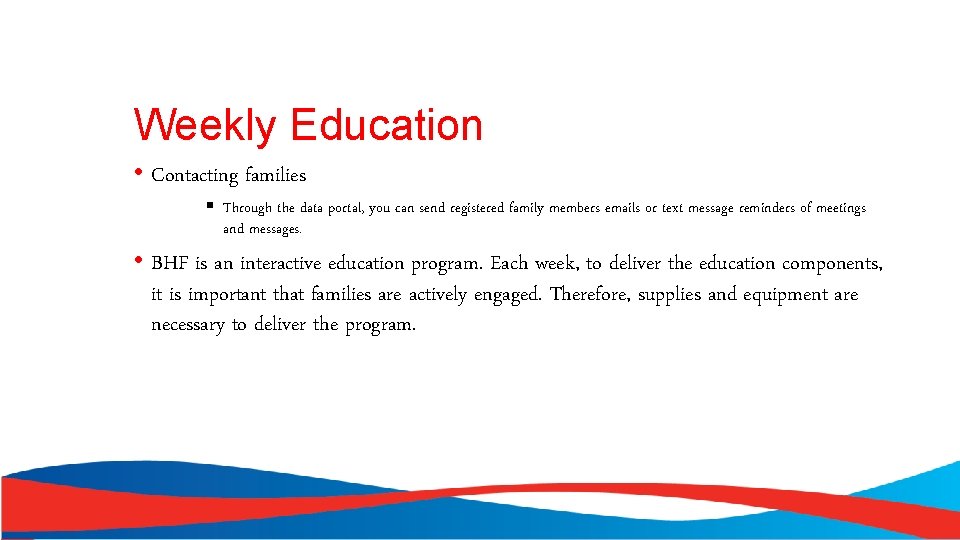Weekly Education • Contacting families § Through the data portal, you can send registered