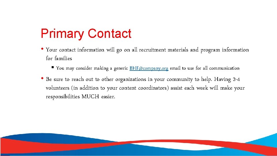 Primary Contact • Your contact information will go on all recruitment materials and program