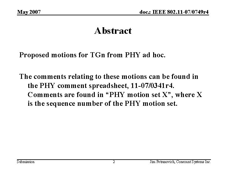 May 2007 doc. : IEEE 802. 11 -07/0749 r 4 Abstract Proposed motions for