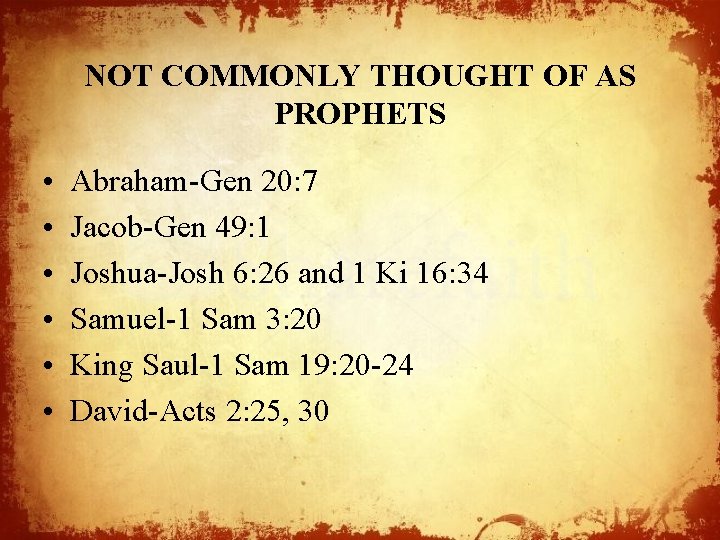 NOT COMMONLY THOUGHT OF AS PROPHETS • • • Abraham-Gen 20: 7 Jacob-Gen 49: