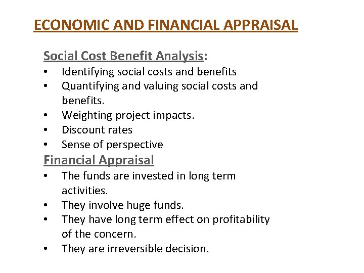 ECONOMIC AND FINANCIAL APPRAISAL Social Cost Benefit Analysis: • • • Identifying social costs