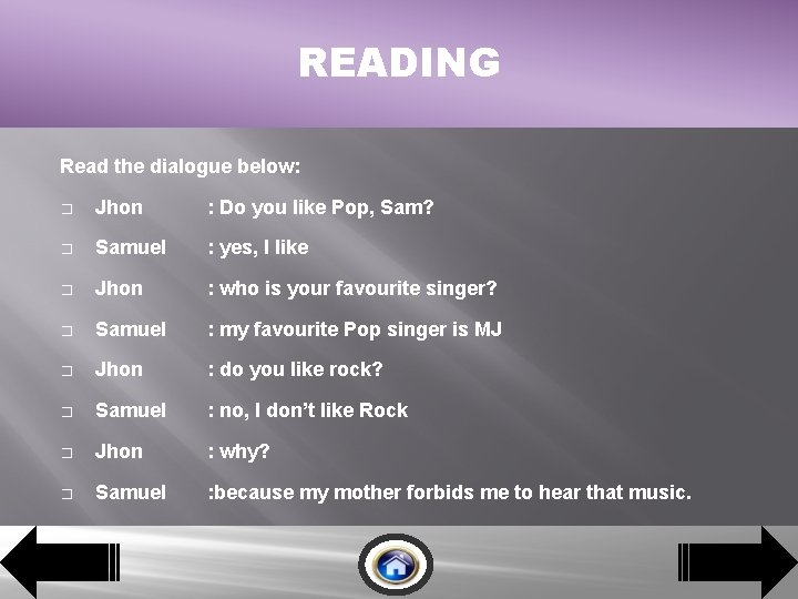 READING Read the dialogue below: � Jhon : Do you like Pop, Sam? �