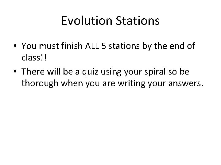 Evolution Stations • You must finish ALL 5 stations by the end of class!!