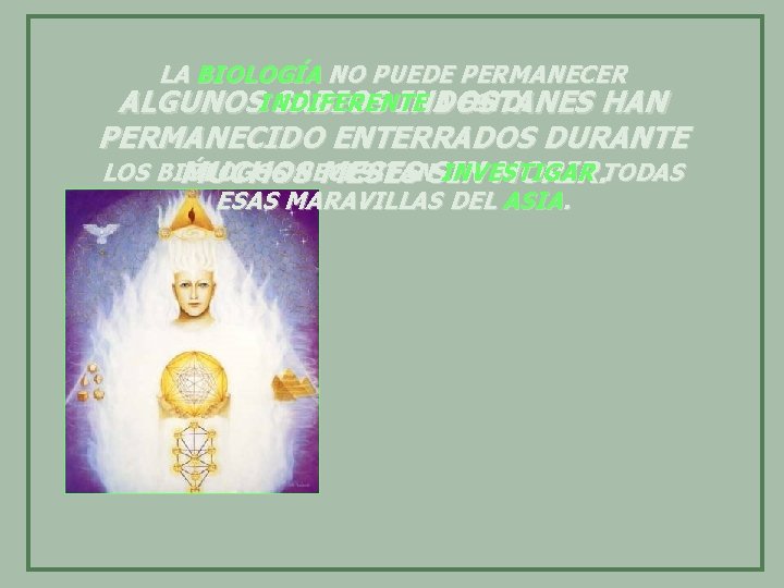 LA BIOLOGÍA NO PUEDE PERMANECER A ESTO. ALGUNOSINDIFERENTE SABIOS INDOSTANES HAN PERMANECIDO ENTERRADOS DURANTE