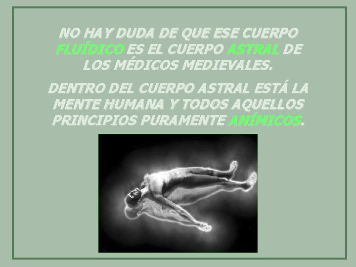 NO HAY DUDA DE QUE ESE CUERPO FLUÍDICO ES EL CUERPO ASTRAL DE LOS