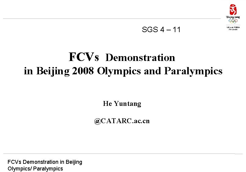 SGS 4 – 11 FCVs Demonstration in Beijing 2008 Olympics and Paralympics He Yuntang