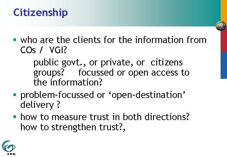 Citizenship § who are the clients for the information from COs / VGI? public