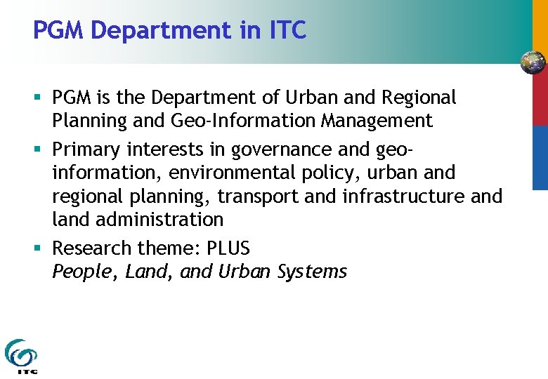 PGM Department in ITC § PGM is the Department of Urban and Regional Planning