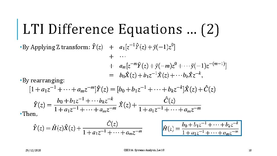 LTI Difference Equations … (2) • By Applying Z transform: • By rearranging: •