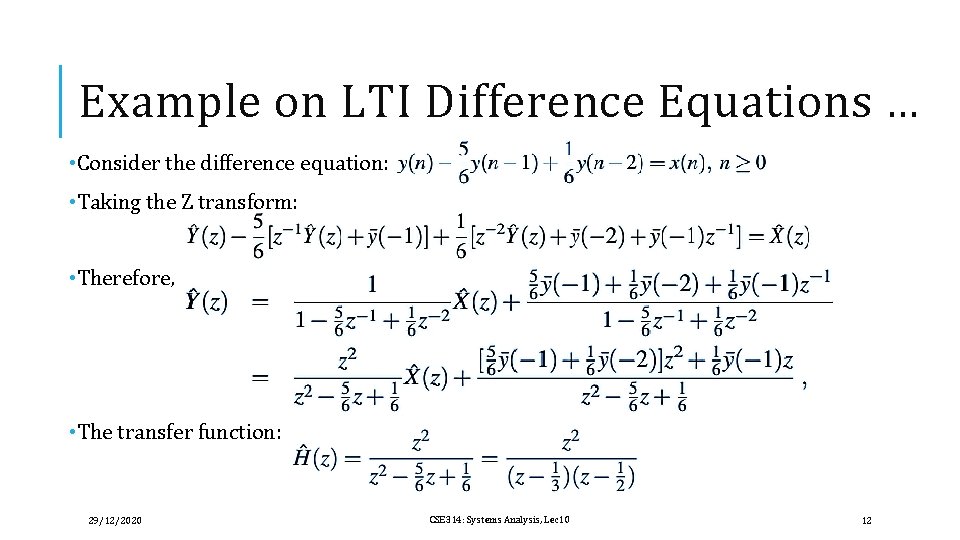 Example on LTI Difference Equations … • Consider the difference equation: • Taking the