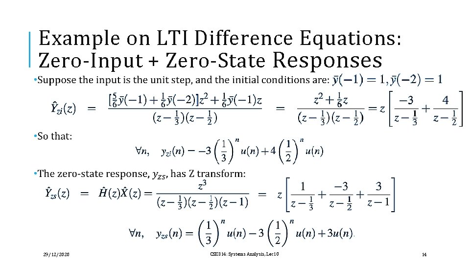 Example on LTI Difference Equations: Zero-Input + Zero-State Responses 29/12/2020 CSE 314: Systems Analysis,