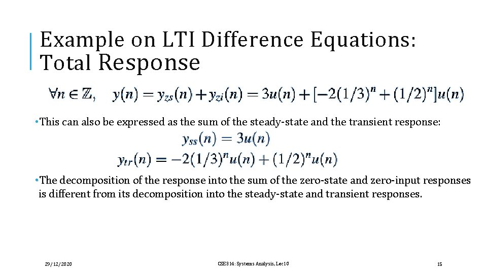 Example on LTI Difference Equations: Total Response • This can also be expressed as