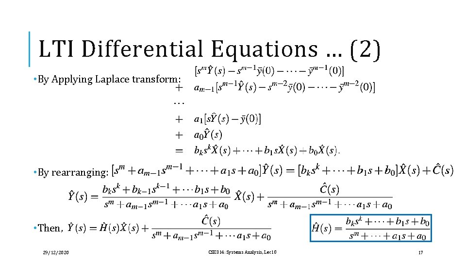 LTI Differential Equations … (2) • By Applying Laplace transform: • By rearranging: •