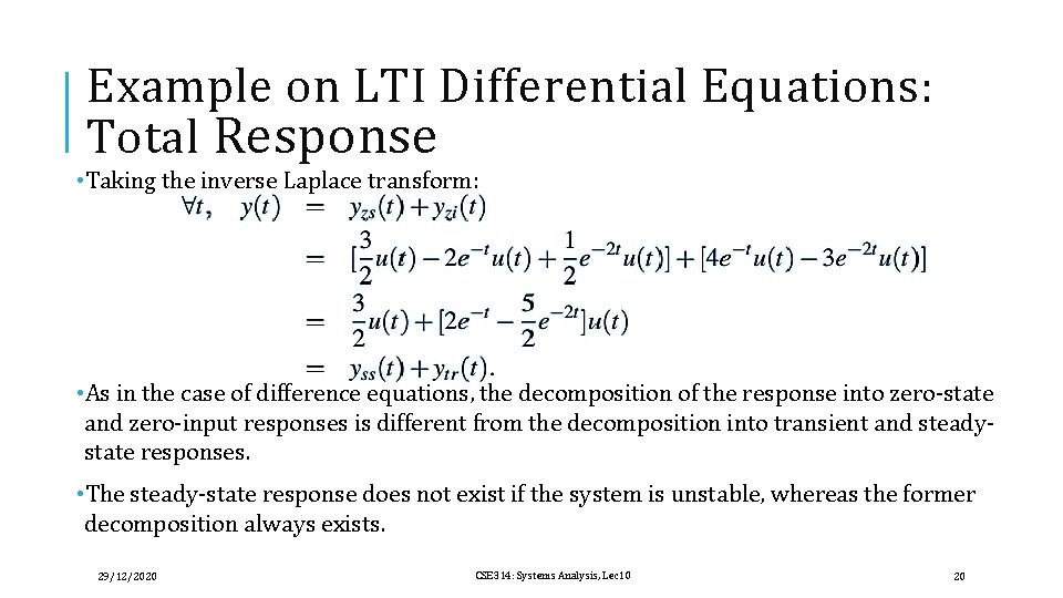 Example on LTI Differential Equations: Total Response • Taking the inverse Laplace transform: •