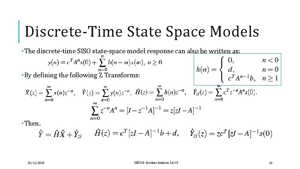 Discrete-Time State Space Models • The discrete-time SISO state-space model response can also be