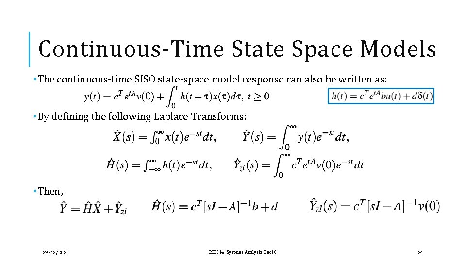 Continuous-Time State Space Models • The continuous-time SISO state-space model response can also be