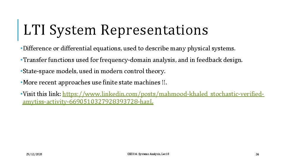 LTI System Representations • Difference or differential equations, used to describe many physical systems.