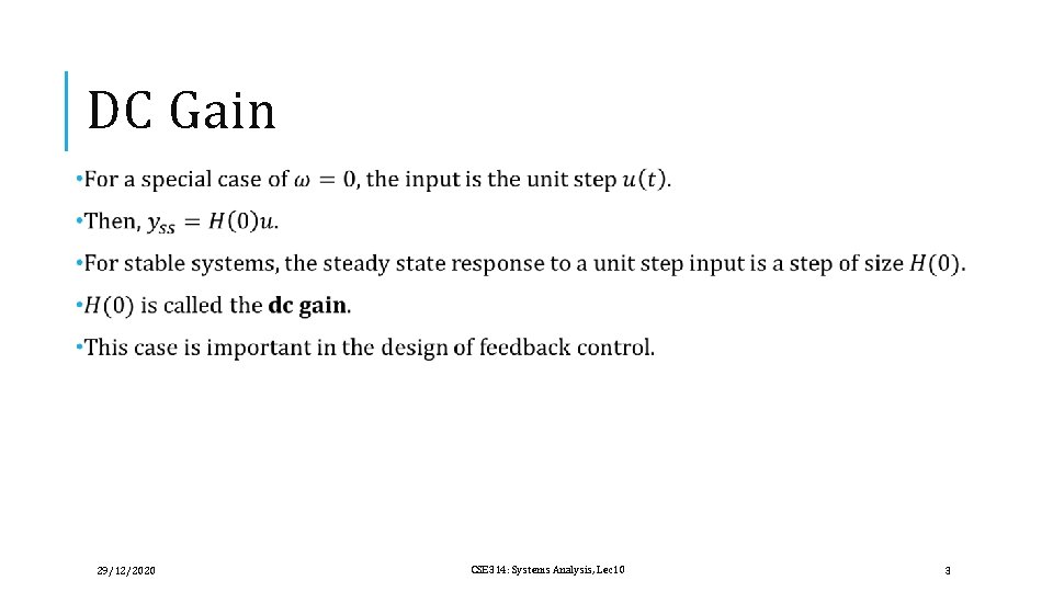 DC Gain 29/12/2020 CSE 314: Systems Analysis, Lec 10 3 