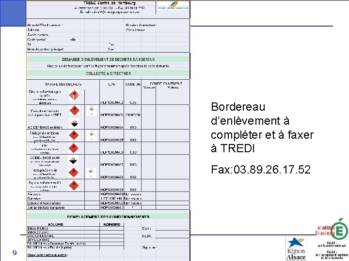 Bordereau d’enlèvement à compléter et à faxer à TREDI Fax: 03. 89. 26. 17.