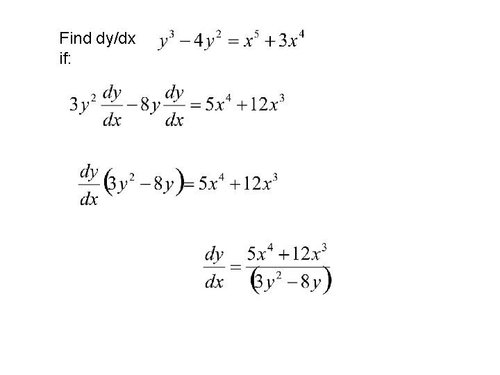 Find dy/dx if: 