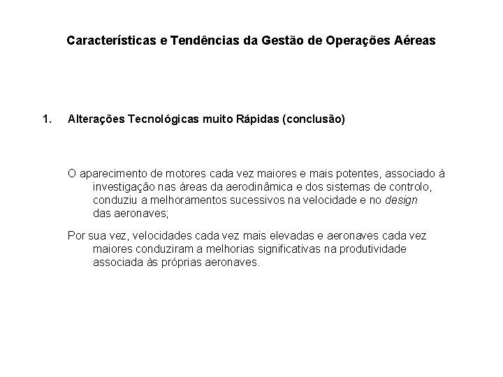 Características e Tendências da Gestão de Operações Aéreas 1. Alterações Tecnológicas muito Rápidas (conclusão)