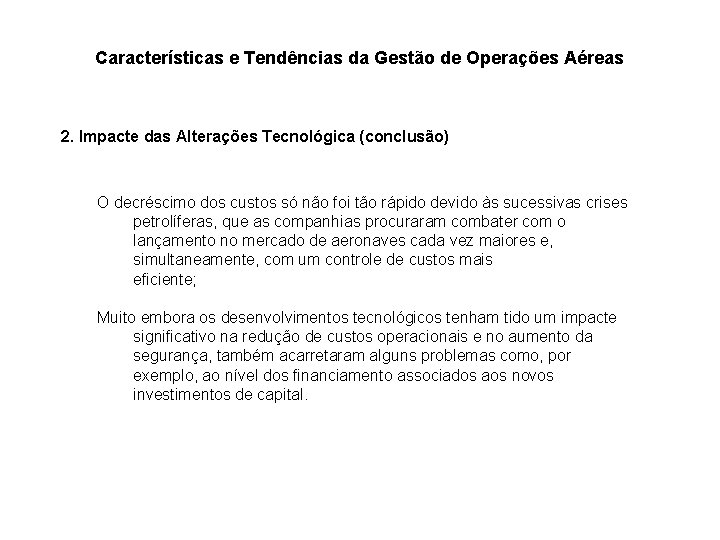 Características e Tendências da Gestão de Operações Aéreas 2. Impacte das Alterações Tecnológica (conclusão)