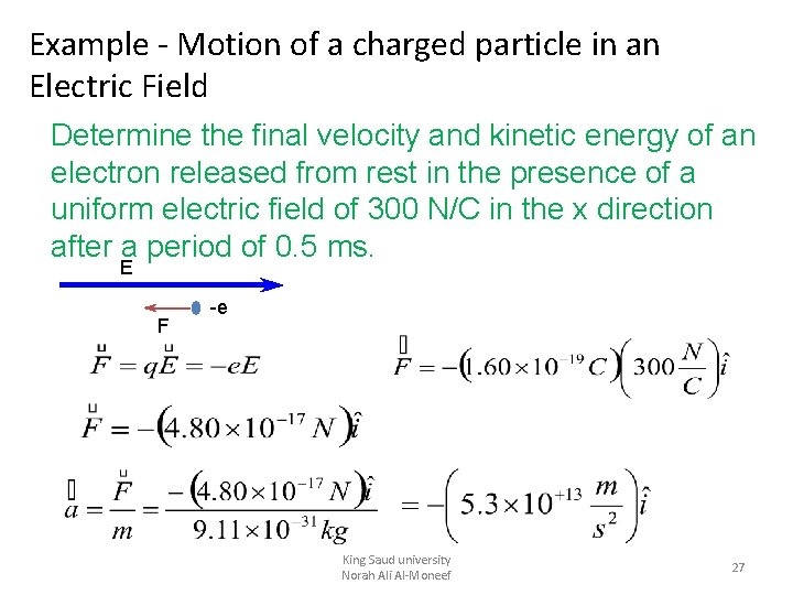 Example - Motion of a charged particle in an Electric Field Determine the final