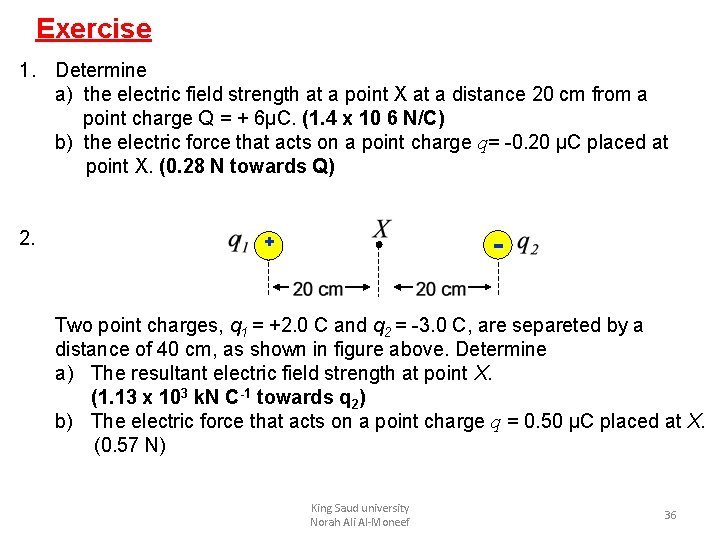 Exercise 1. Determine a) the electric field strength at a point X at a