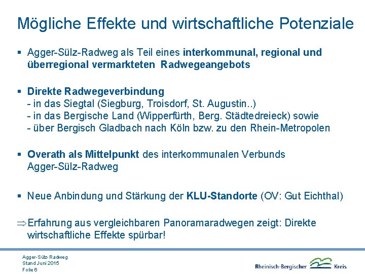 Mögliche Effekte und wirtschaftliche Potenziale § Agger-Sülz-Radweg als Teil eines interkommunal, regional und überregional