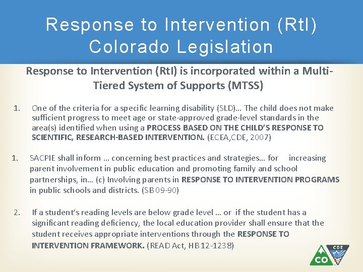 Response to Intervention (Rt. I) Colorado Legislation Response to Intervention (Rt. I) is incorporated