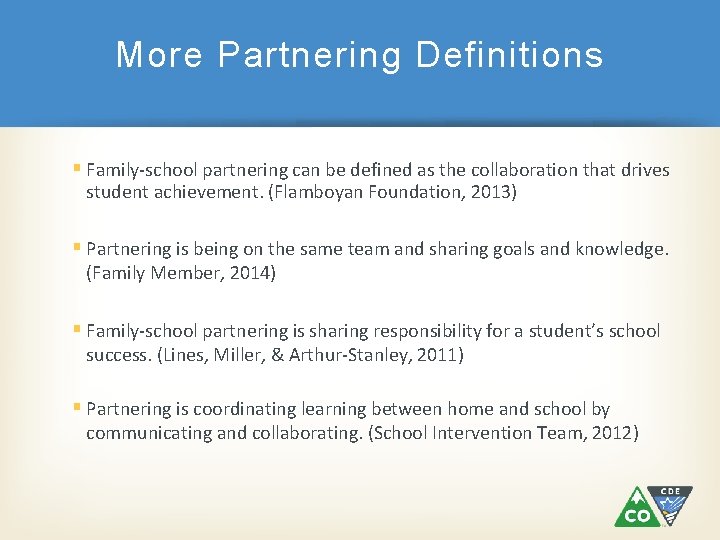 More Partnering Definitions § Family-school partnering can be defined as the collaboration that drives