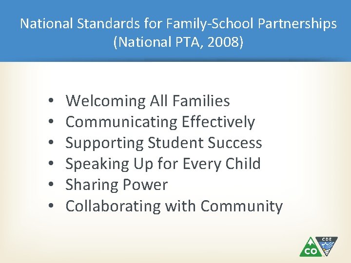 National Standards for Family-School Partnerships (National PTA, 2008) • • • Welcoming All Families