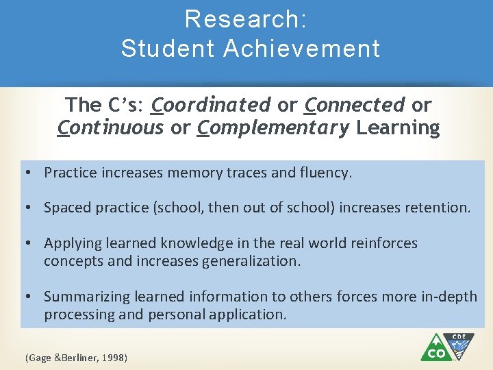 Research: Student Achievement The C’s: Coordinated or Connected or Continuous or Complementary Learning •