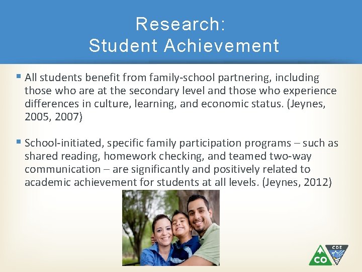 Research: Student Achievement § All students benefit from family-school partnering, including those who are